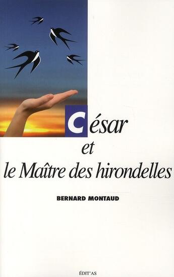 Couverture du livre « César et le maître des hirondelles » de  aux éditions Edit'as