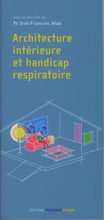 Couverture du livre « Architecture intérieure et handicap respiratoire » de Muir aux éditions Margaux Orange