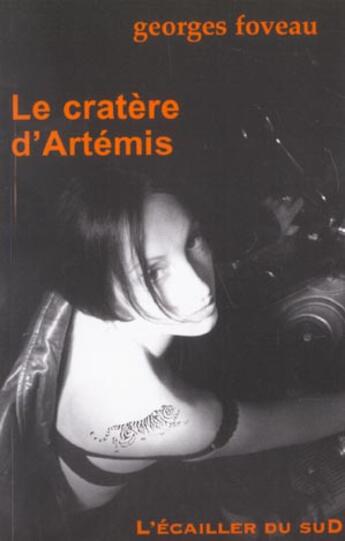 Couverture du livre « Le Cratere D'Artemis » de Georges Foveau aux éditions L'ecailler Du Sud