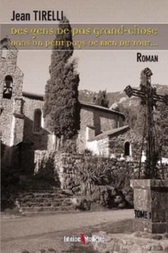 Couverture du livre « Des gens de pas grand-chose dans un petit pays de rien du tout... » de Jean Tirelli aux éditions De La Mouette