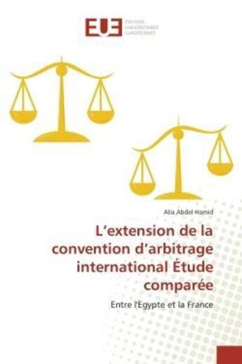 Couverture du livre « L'extension de la convention d'arbitrage international etude comparee - entre l'egypte et la france » de Abdel Hamid Alia aux éditions Editions Universitaires Europeennes