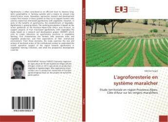 Couverture du livre « L'agroforesterie en système maraîcher » de Héloïse Farges aux éditions Editions Universitaires Europeennes