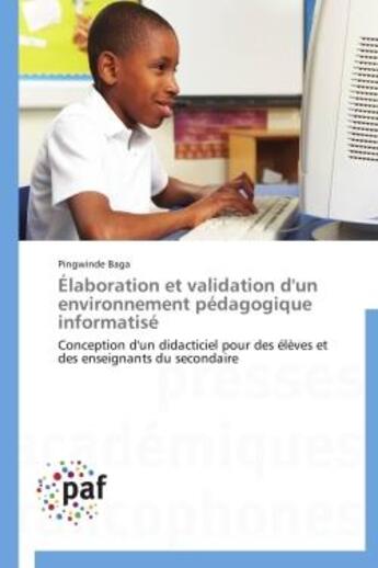 Couverture du livre « Élaboration et validation d'un environnement pédagogique informatisé » de Pingwinde Baga aux éditions Presses Academiques Francophones