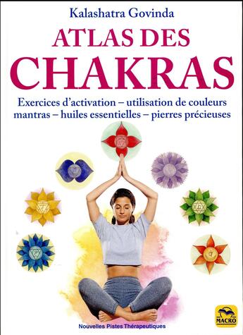 Couverture du livre « Atlas des chakras (2e édition) » de Kalashatra Govinda aux éditions Macro Editions