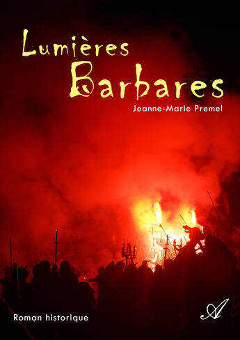 Couverture du livre « Lumières barbares » de Jeanne-Marie Premel aux éditions Atramenta