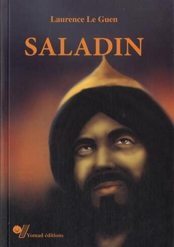 Couverture du livre « Saladin » de Laurence Le Guen et Sophie Inge aux éditions Yomad