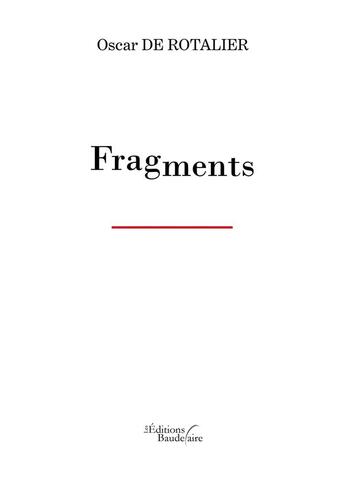 Couverture du livre « Fragments » de Oscar De Rotalier aux éditions Baudelaire