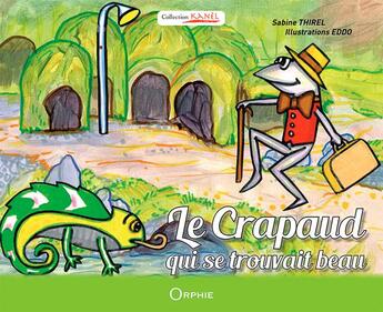 Couverture du livre « Le crapaud qui se trouvait beau » de Sabine Vergoz-Thirel et Eddo aux éditions Orphie