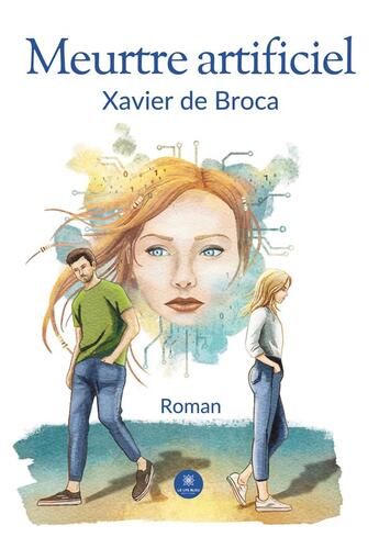 Couverture du livre « Meurtre artificiel » de De Broca Xavier aux éditions Le Lys Bleu