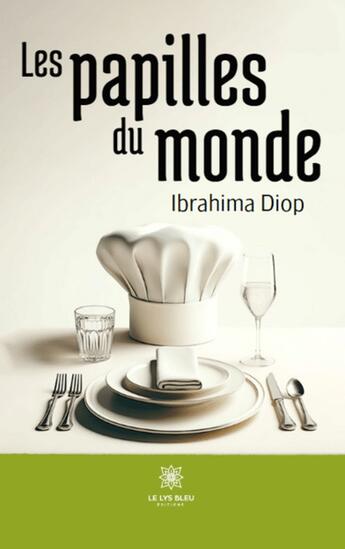 Couverture du livre « Les papilles du monde » de Diop Ibrahima aux éditions Le Lys Bleu