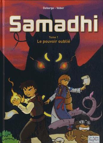 Couverture du livre « Samadhi Tome 1 ; le pouvoir oublié » de Veber et Debarge aux éditions Autre Reg'art