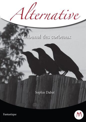 Couverture du livre « Le tribunal des corbeaux » de Sophie Dabat aux éditions Mythologica