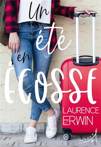 Couverture du livre « Un été en Ecosse » de Laurence Erwin aux éditions Au Loup