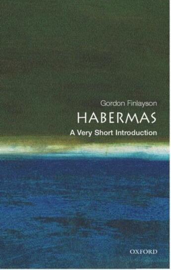 Couverture du livre « Habermas: A Very Short Introduction » de Finlayson James Gordon aux éditions Oup Oxford