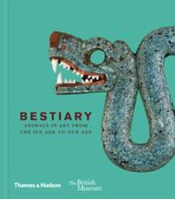 Couverture du livre « Bestiary: animals in art from the ice age to our age » de Masters Christopher aux éditions Thames & Hudson