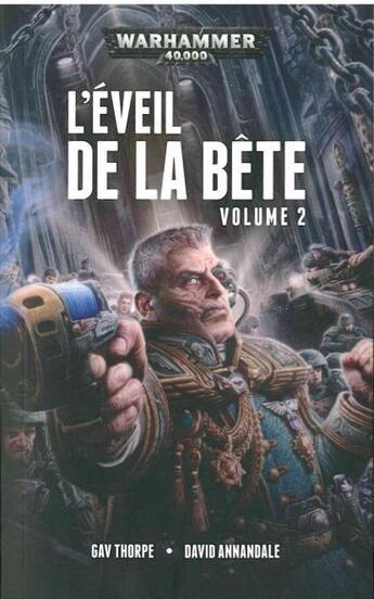 Couverture du livre « Warhammer 40.000 : l'éveil de la bête Tome 2 » de David Annandale et Gav Thorpe aux éditions Black Library