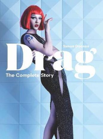 Couverture du livre « Drag the complete story » de Simon Doonan aux éditions Laurence King