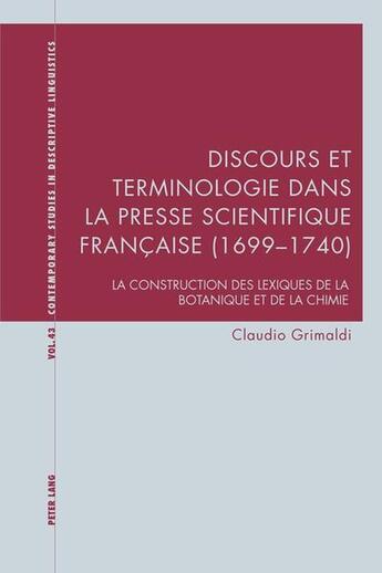 Couverture du livre « Discours et terminologie dans la presse scientifique francaise (1699-1740) - la construction des lex » de Grimaldi Claudio aux éditions Peter Lang Ltd