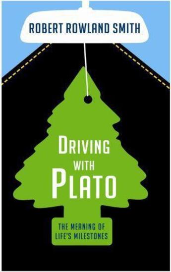 Couverture du livre « Driving With Plato » de Robert Rowland Smith aux éditions Profil Digital