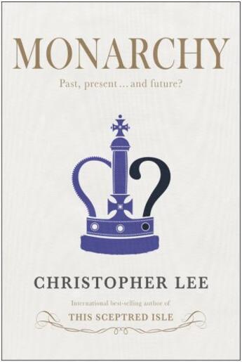 Couverture du livre « Monarchy » de Christopher Lee aux éditions Bene Factum Publishing