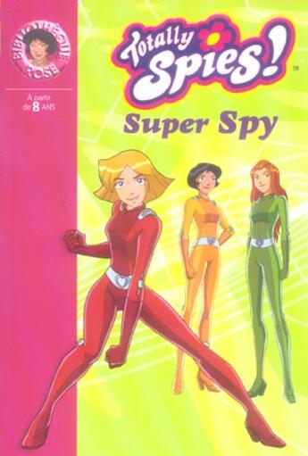 Couverture du livre « Totally Spies 12 - Super Spy » de Rubio-Barreau V. aux éditions Hachette Jeunesse