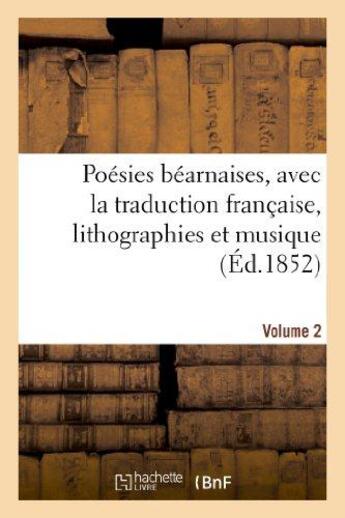 Couverture du livre « Poesies bearnaises, avec la traduction francaise, lithographies et musique. volume 2 » de  aux éditions Hachette Bnf