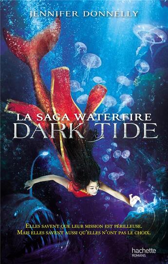 Couverture du livre « La saga Waterfire T.3 ; dark tide » de Jennifer Donnelly aux éditions Hachette Romans