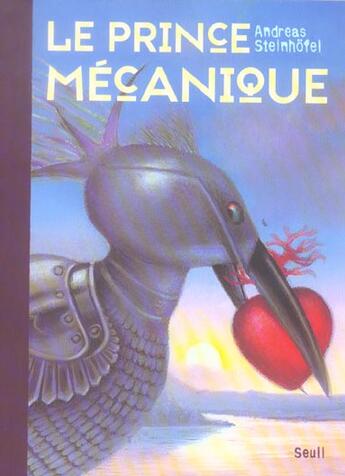 Couverture du livre « Prince Mecanique (Le) » de Andreas Steinhofel aux éditions Seuil Jeunesse