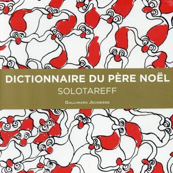 Couverture du livre « Dictionnaire du Père Noël » de Gregoire Solotareff aux éditions Gallimard-jeunesse