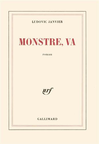 Couverture du livre « Monstre, va » de Ludovic Janvier aux éditions Gallimard