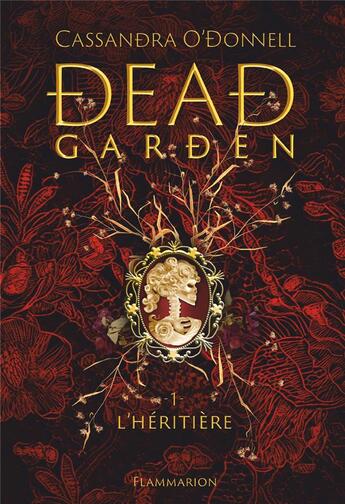 Couverture du livre « Dead garden Tome 1 : L'héritière » de Cassandra O'Donnell aux éditions Flammarion Jeunesse