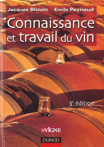 Couverture du livre « Connaissance Et Travail Du Vin ; 3e Edition 2001 » de Peynaud Emile et Jacques Blouin aux éditions Dunod