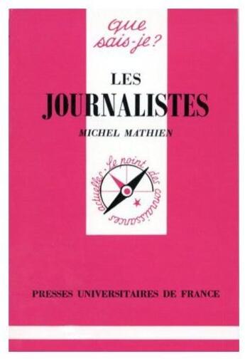 Couverture du livre « Les journalistes » de Mathien M aux éditions Que Sais-je ?