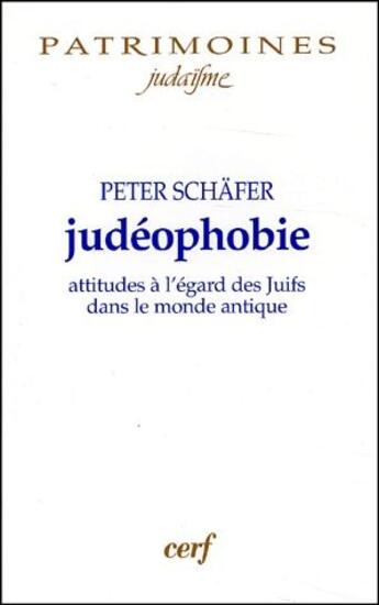Couverture du livre « Judéophobie ; attitudes à l'égard des juifs dans le monde antique » de Peter Schafer aux éditions Cerf