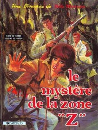 Couverture du livre « Bob Morane Tome 3 : le mystère de la zone Z » de Gerald Forton et Henri Vernes aux éditions Dargaud