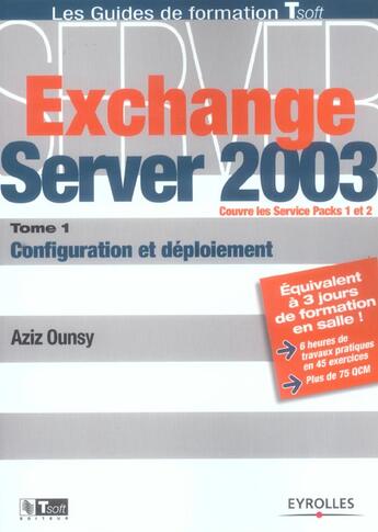 Couverture du livre « Exchange server 2003 - configuration et deploiement » de Aziz Ounsy aux éditions Eyrolles