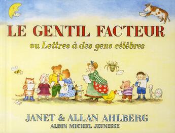 Couverture du livre « Le gentil facteur ou lettres à des gens célèbres » de Allan Ahlberg et Janet Ahlberg aux éditions Albin Michel Jeunesse