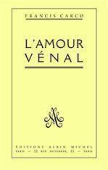 Couverture du livre « L'amour vénal » de Francis Carco aux éditions Albin Michel