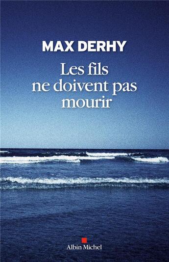 Couverture du livre « Les fils ne doivent pas mourir » de Max Dhery aux éditions Albin Michel