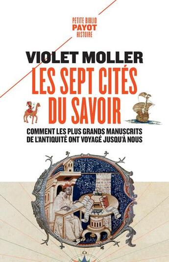 Couverture du livre « Les sept cités du savoir : comment les plus grands manuscrits de l'Antiquité ont voyagé jusqu'à nous » de Violet Moller aux éditions Payot