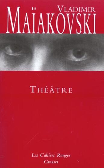 Couverture du livre « THEATRE : (*) » de Vladimir Maiakovski aux éditions Grasset