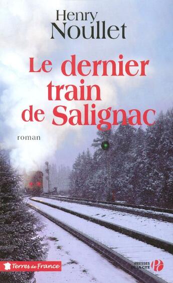 Couverture du livre « Le dernier train de salignac » de Henry Noullet aux éditions Presses De La Cite