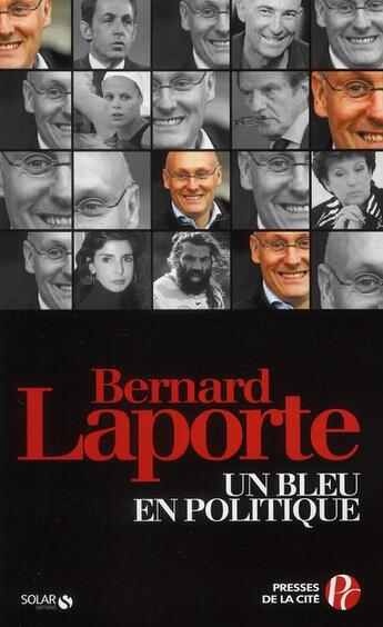 Couverture du livre « Un bleu en politique » de Laporte aux éditions Presses De La Cite