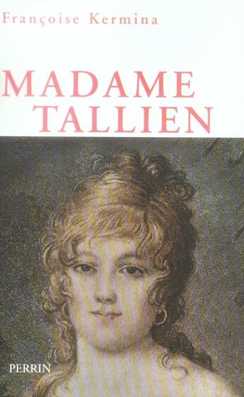 Couverture du livre « Madame tallien » de Françoise Kermina aux éditions Perrin