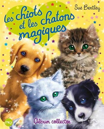 Couverture du livre « Les chiots et les chatons magiques » de Sue Bentley aux éditions Pocket Jeunesse