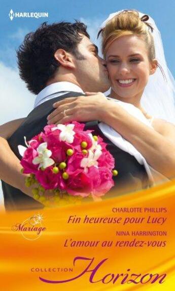 Couverture du livre « Fin heureuse pour Lucy ; l'amour au rendez-vous » de Harringto et Charlotte Phillips aux éditions Harlequin