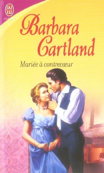 Couverture du livre « Mariee a contrecoeur » de Barbara Cartland aux éditions J'ai Lu