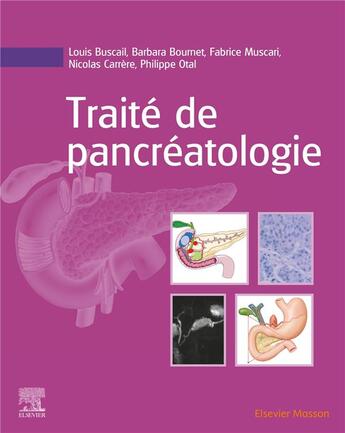 Couverture du livre « Traité de pancréatologie » de Louis Buscail et Barbara Bournet et Fabrice Muscari et Nicolas Carrere et Philippe Otal aux éditions Elsevier-masson