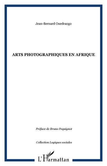Couverture du livre « Arts photographiques en afrique » de Ouedraogo J-B. aux éditions Editions L'harmattan