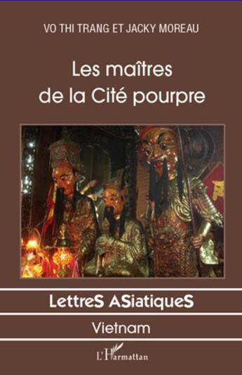 Couverture du livre « Les maîtres de la cité pourpre » de Jacky Moreau et Thi Trang Vo aux éditions L'harmattan